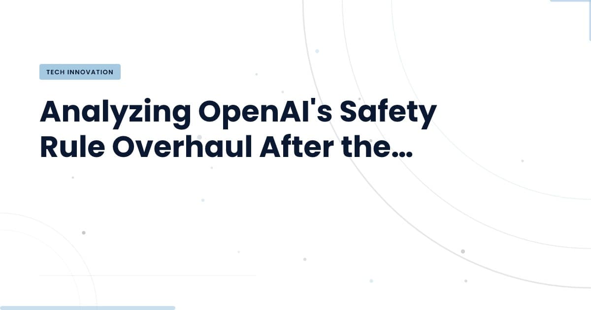 OpenAI's New Safety Framework: What You Need to Know