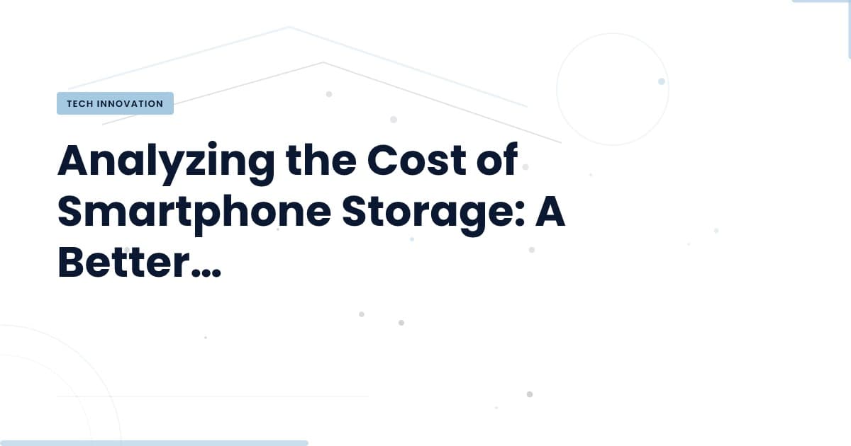 Rethinking Smartphone Storage Costs: Are You Overspending?