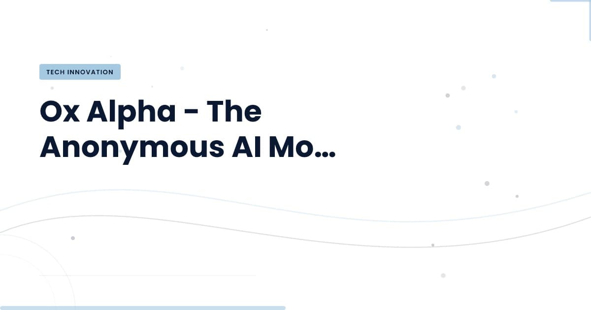 Ox Alpha: A Game-Changer in Anonymous AI Development