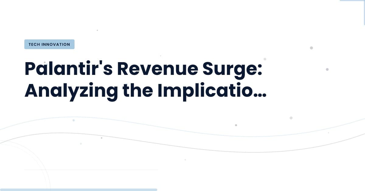 Palantir se dispara: ¿qué significa para el desarrollo tecnológico?
