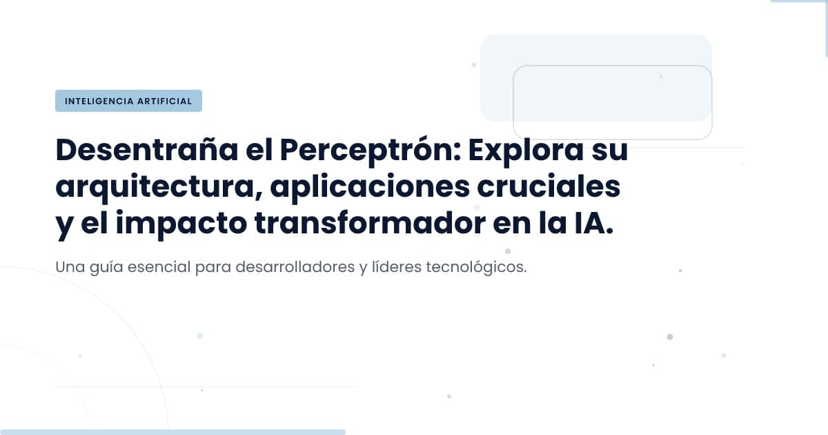El Perceptrón: La Base del Aprendizaje Automático