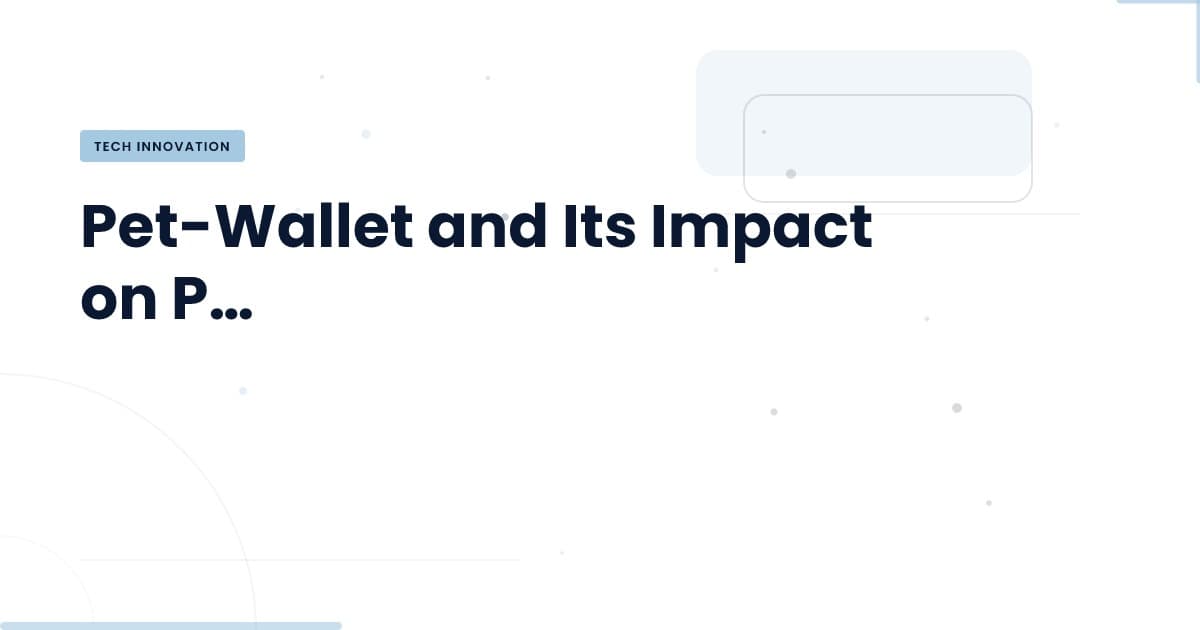 Revolutionizing Pet Management: Insights from Pet-Wallet