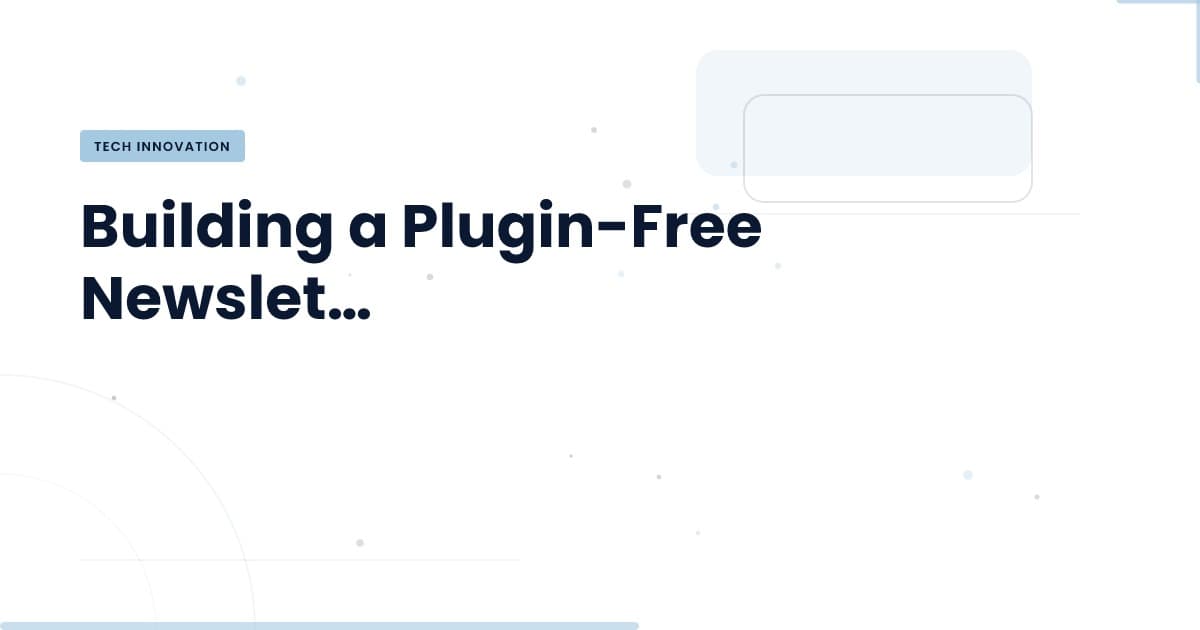 Unlocking Custom Newsletters: A Plugin-Free Approach