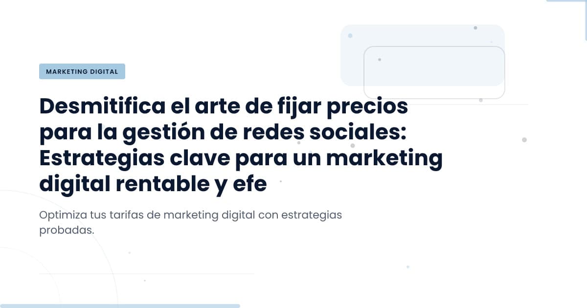 Definiendo tarifas para la gestión de redes sociales: ¿es $350 suficiente?