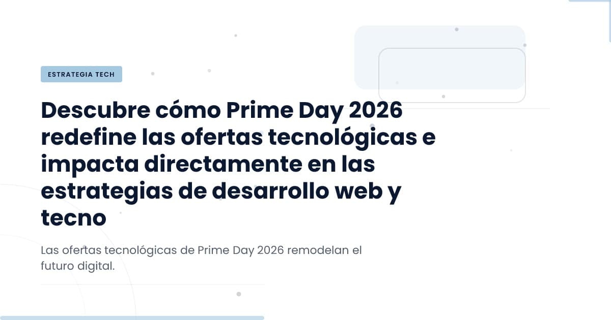 Unlocking Value: What Prime Day 2026 Tech Deals Mean for Your Business