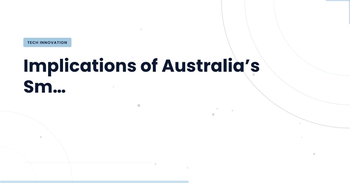 Australia's Smart Glasses Ban: What It Means for Tech Development