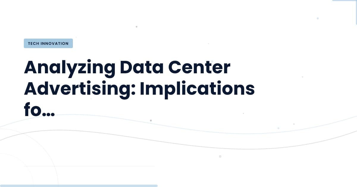 Centros de Datos: ¿Por qué la Publicidad Importa?