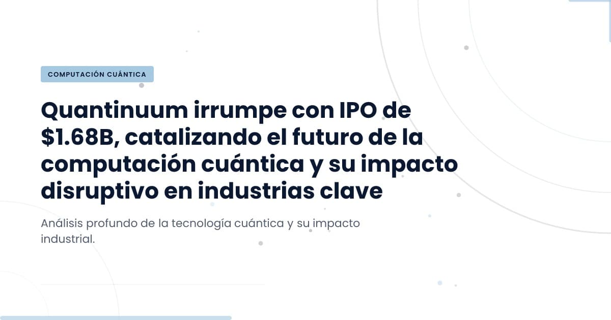 Quantinuum cierra su IPO: ¿Qué significa para la computación cuántica?