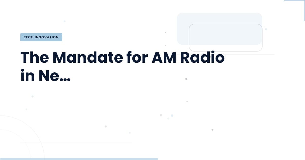 La radio AM regresa: ¿qué significa para la industria automotriz?