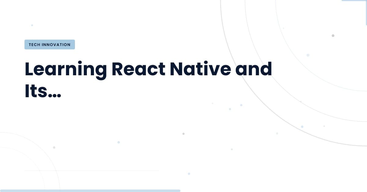 Unlocking Mobile Development: The Power of React Native