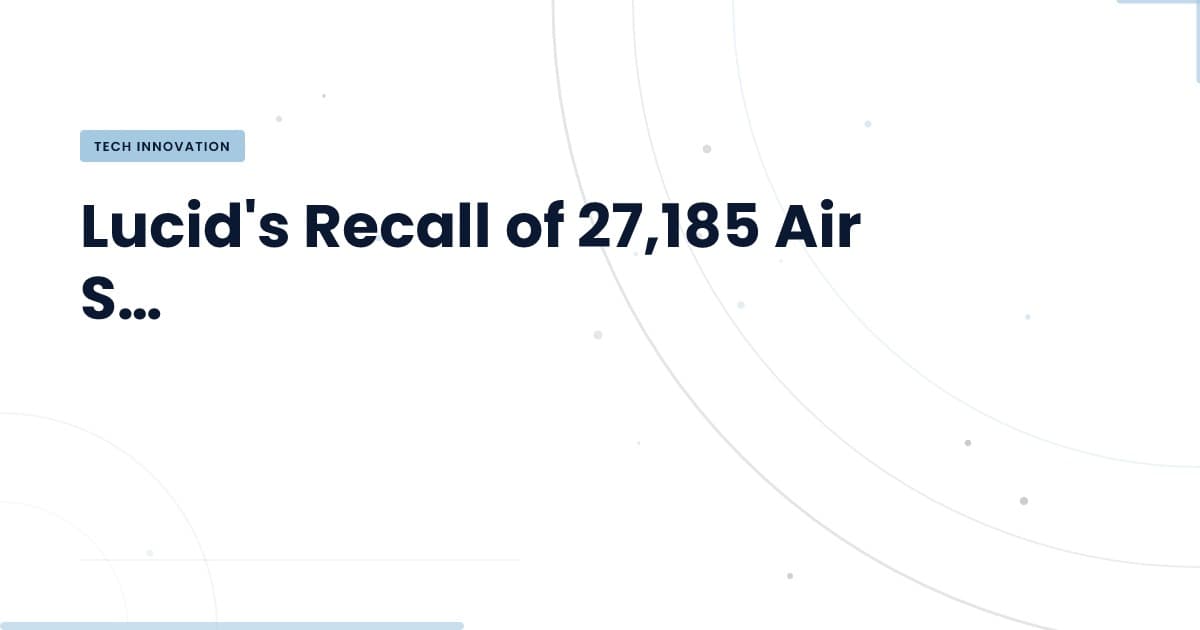 Lucid's Recall: Unpacking the Software Fuse Failure