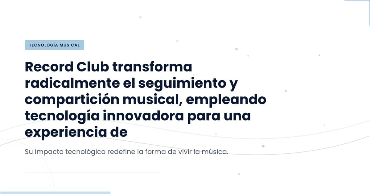 Revolutionizing Music Tracking: Insights from Record Club