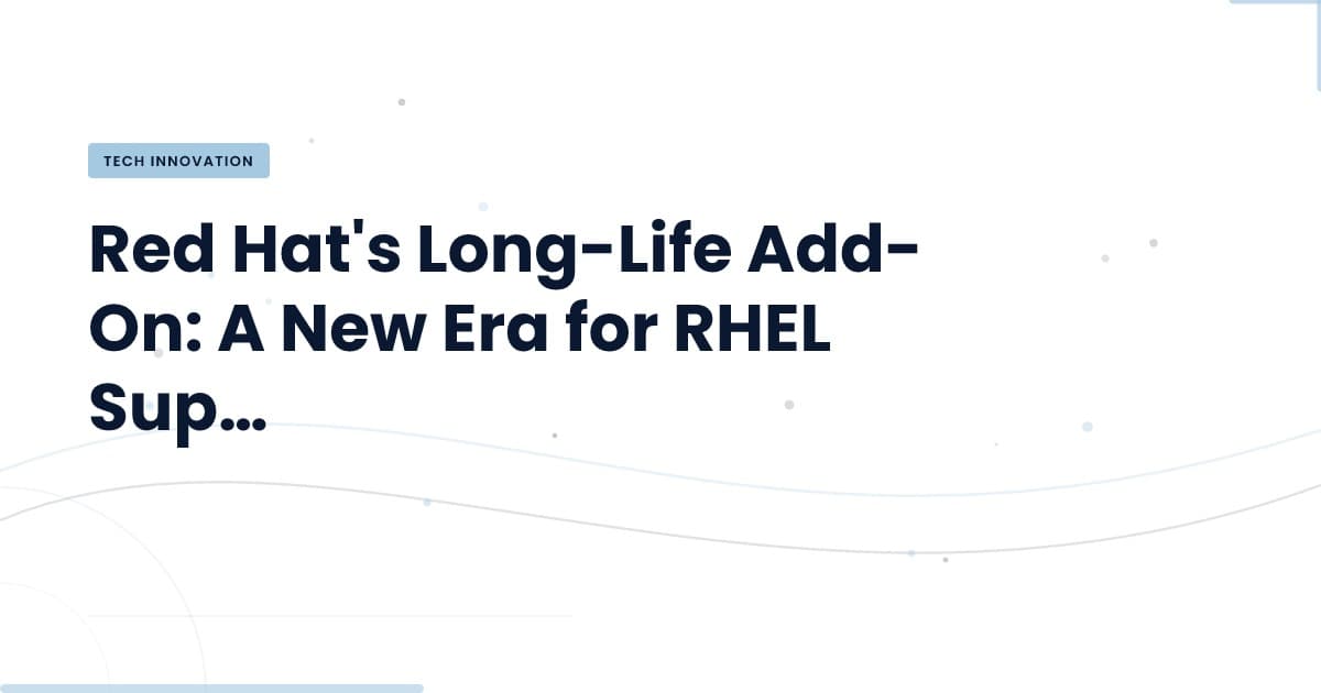 Red Hat ofrece soporte indefinido para RHEL: ¿vale la pena?