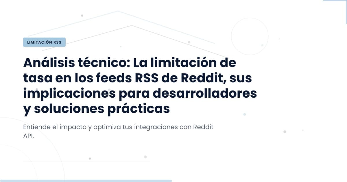 Limitación de Tasas en Reddit: ¿Qué significa para tu equipo de desarrollo?