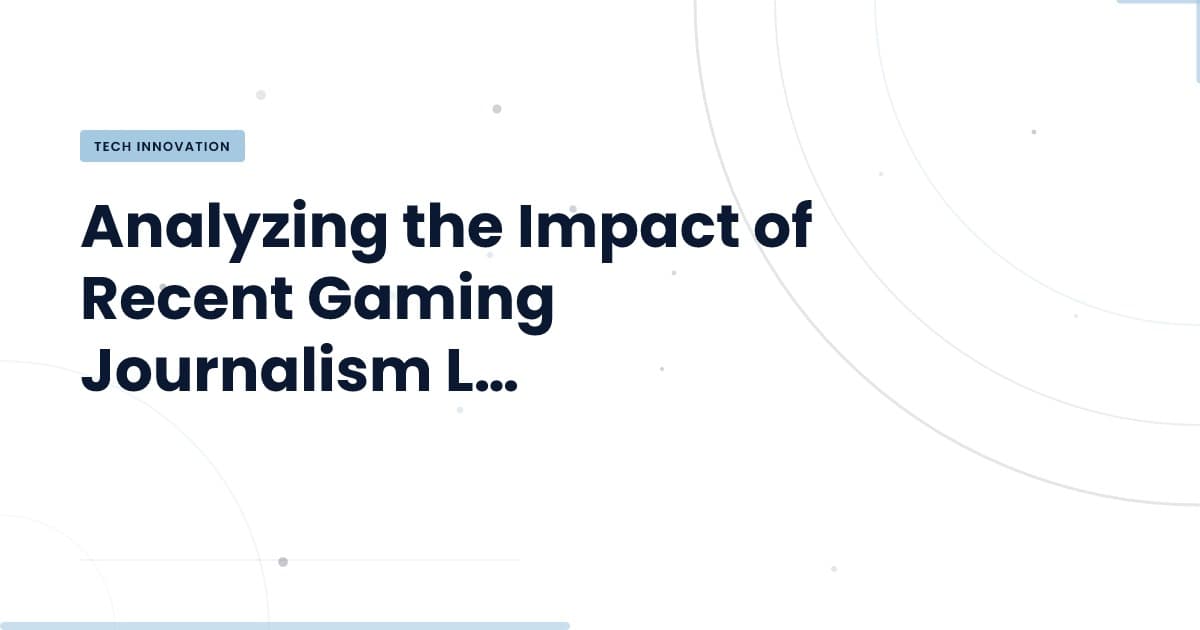 Gaming Journalism Layoffs: A Turning Point for Digital Content?