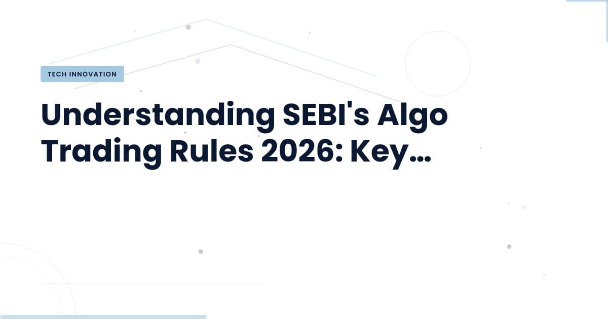 SEBI's New Algo Trading Regulations: What Developers Must Know