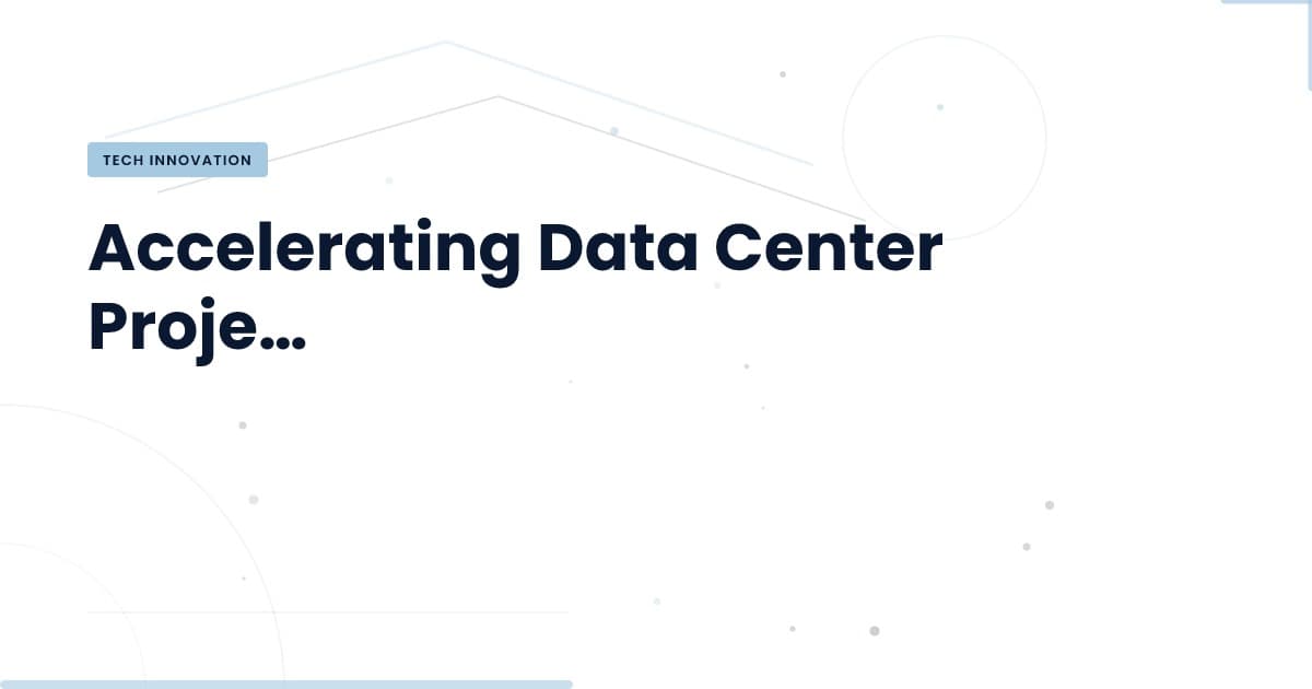 Aceleración en proyectos de centros de datos: ¿por qué importa?