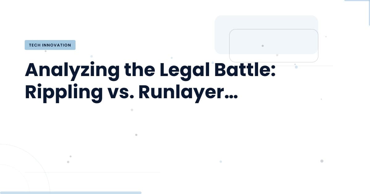 Rippling's Counterattack: What It Means for Tech Startups