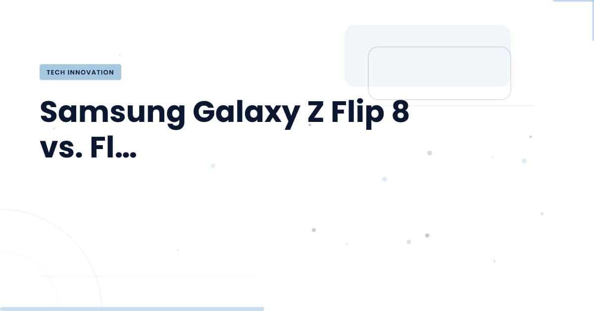 Samsung Galaxy Z Flip 8: Worth the Upgrade?