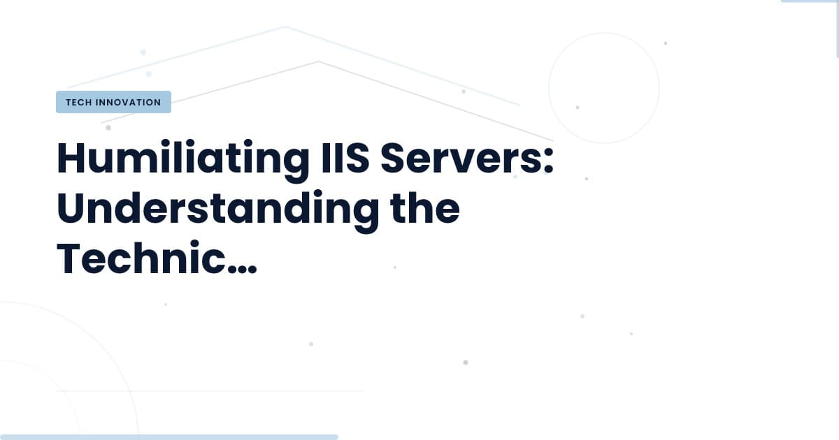 Why IIS Server Failures Matter More Than You Think