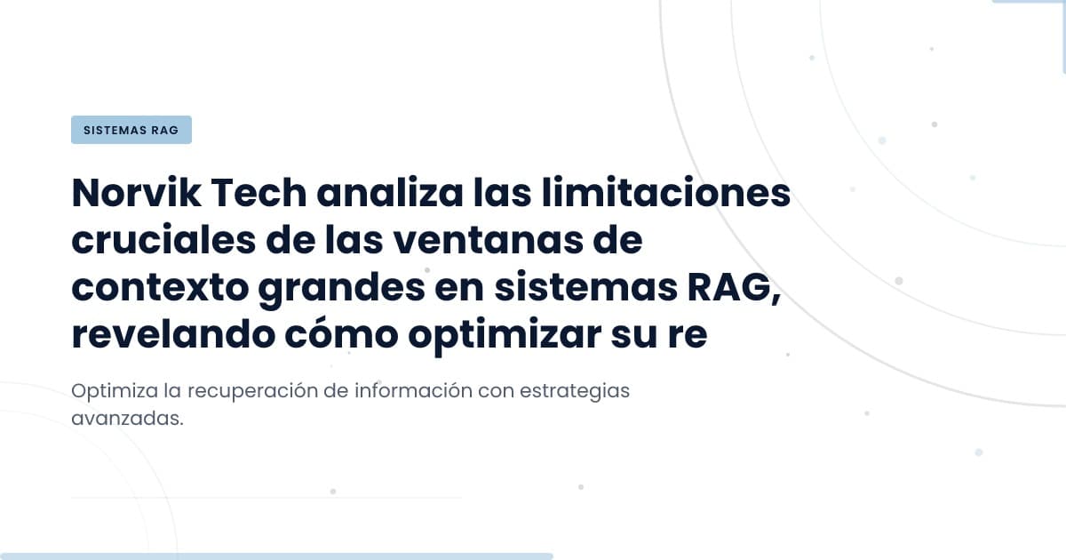 ¿Por qué aumentar el contexto en sistemas RAG no mejora la precisión?