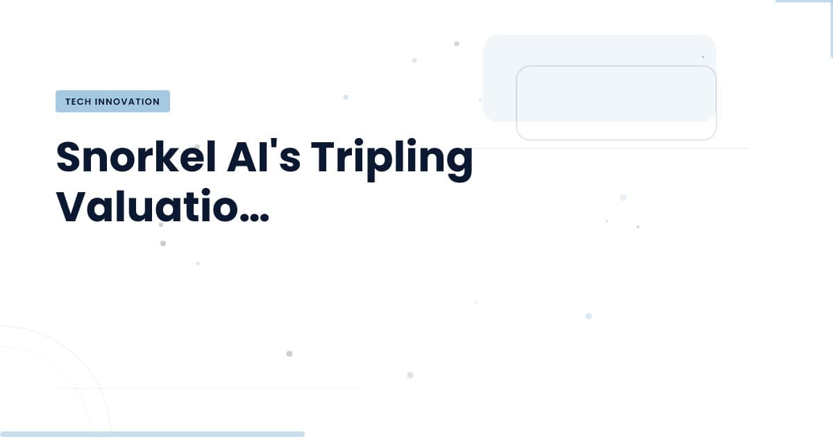 Why Snorkel AI's Valuation Matters Now