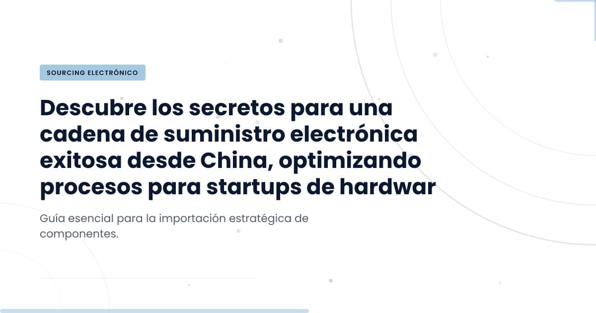 Optimiza tu Sourcing Electrónico: Lo que Necesitas Saber
