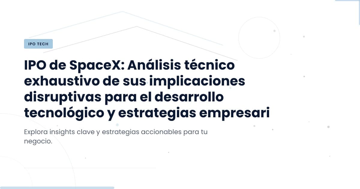 SpaceX IPO: ¿Qué significa para el futuro del desarrollo web?