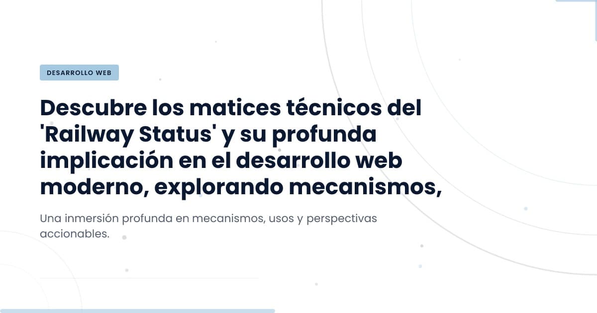 Estado de los Servicios Ferroviarios: Lo que necesitas saber
