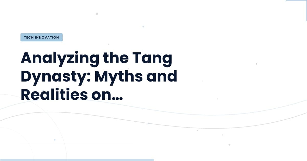 The Tang Dynasty: Myth or Reality in the Digital Age?