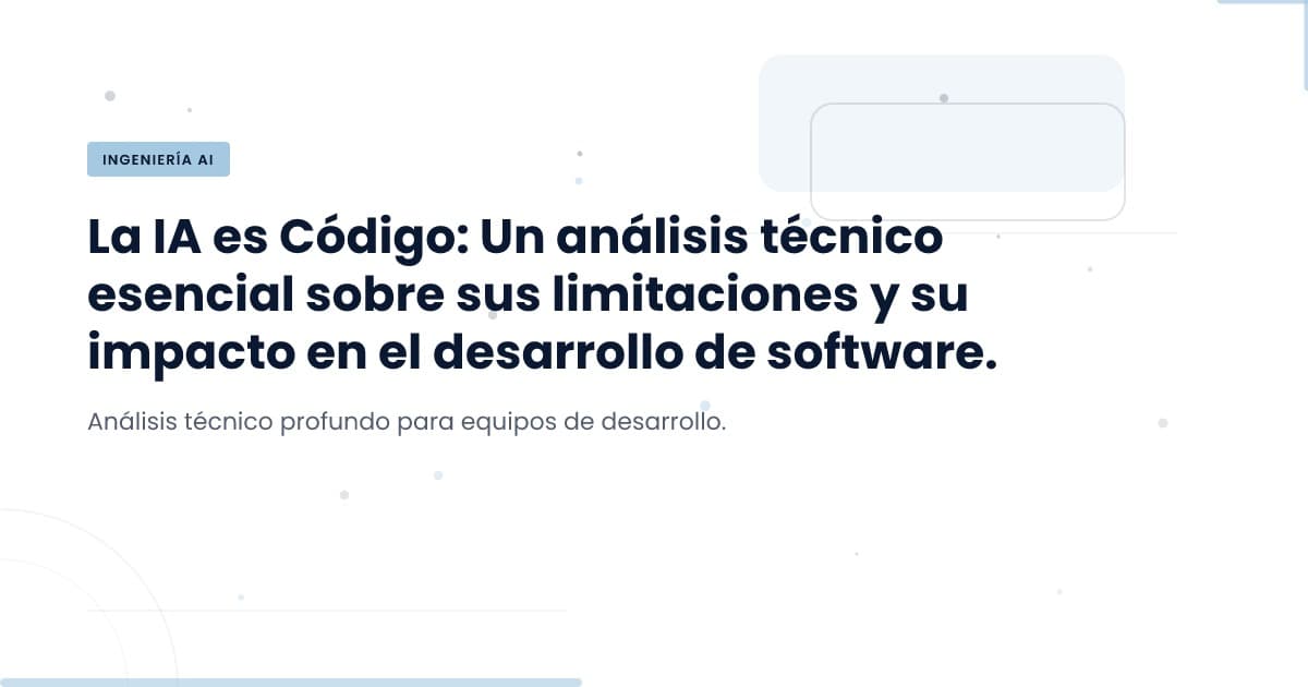 La IA como código: ¿Qué significa realmente para tu equipo?
