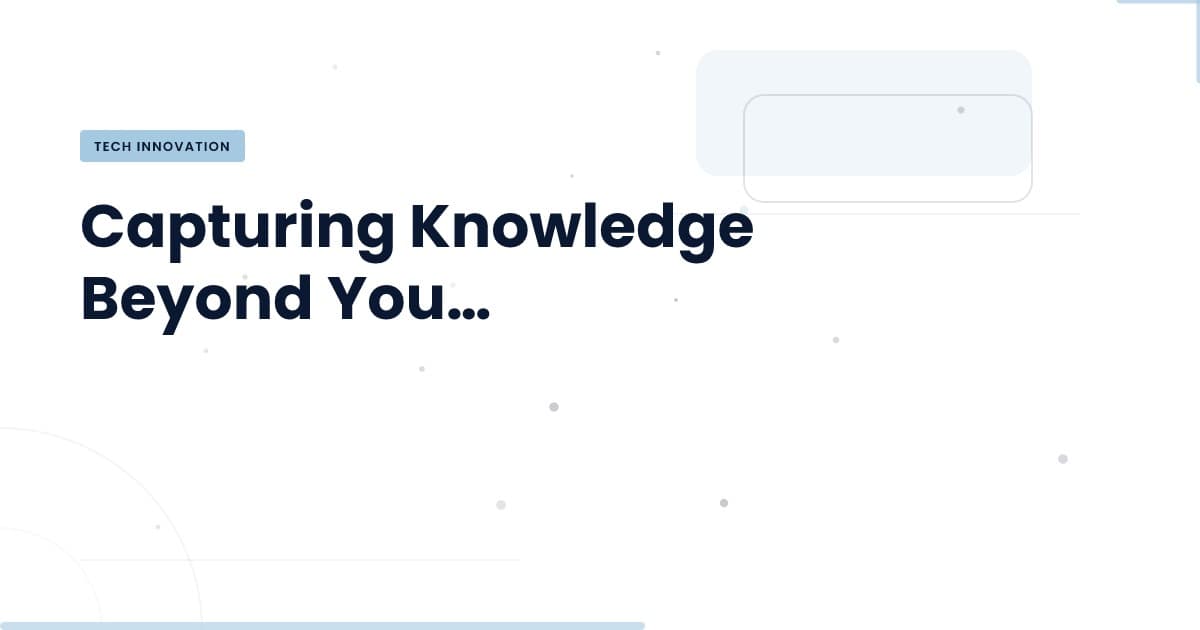 Unlocking Knowledge: How to Ensure Your Insights Live On
