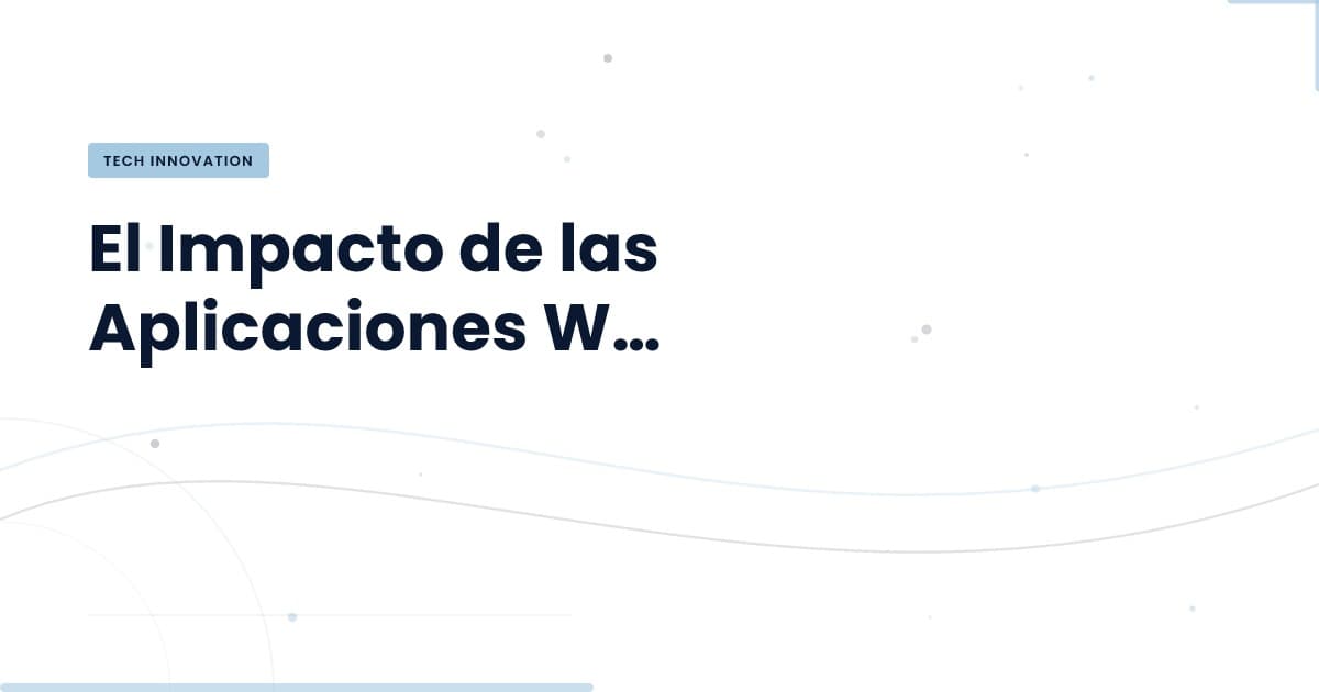 PWAs: La evolución que necesitas para tu estrategia web