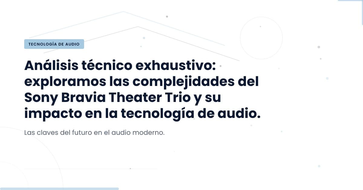 Sony's Bravia Theater Trio: Redefining Audio Quality