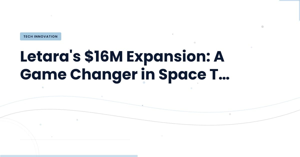 Letara se aventura más allá de los propulsores: ¿qué significa para el futuro del espacio?