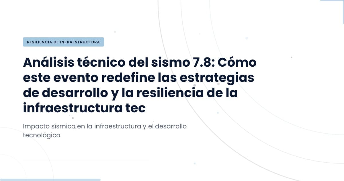 A 7.8 Magnitude Earthquake: What It Means for Technology