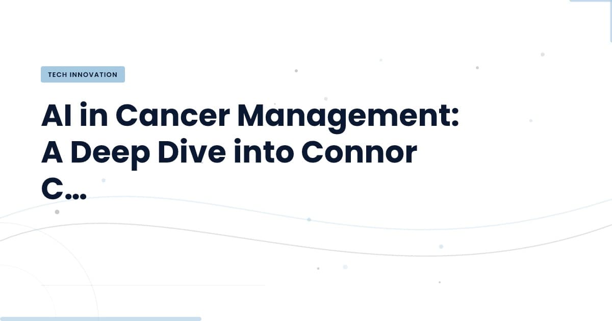 How AI Transformed Connor Christou's Cancer Journey