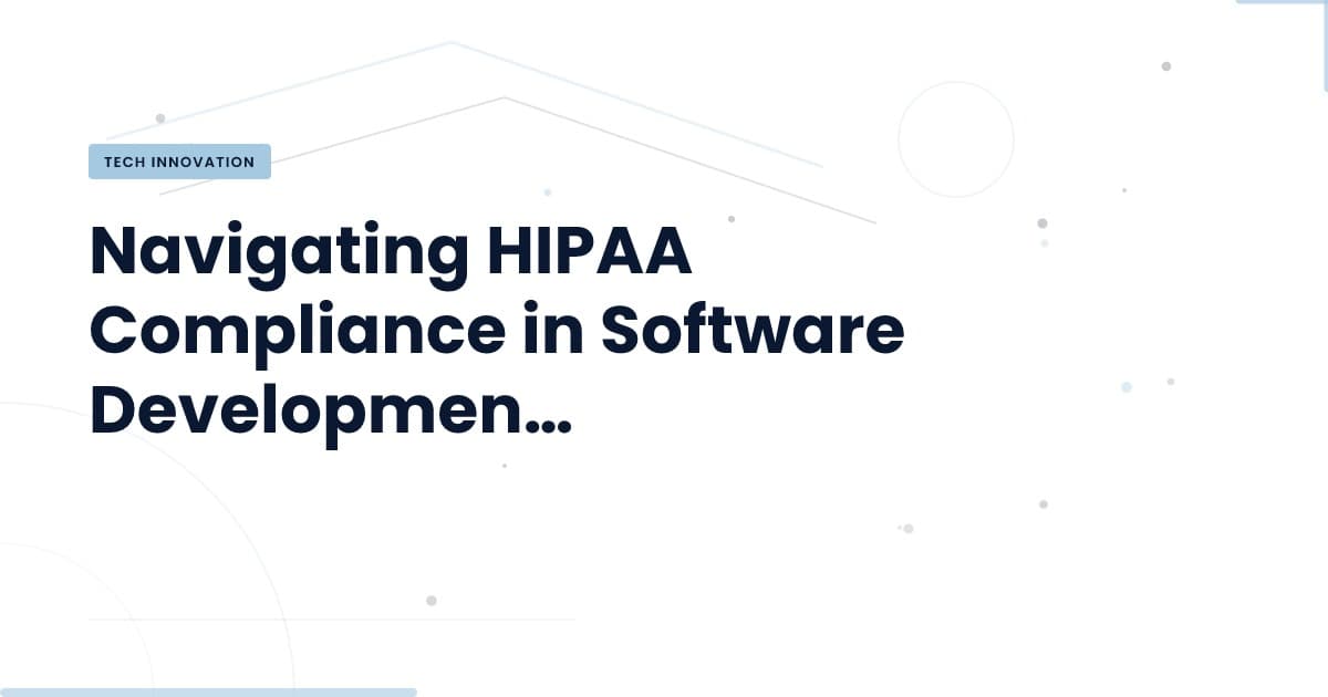 Desarrollo tecnológico en el sector salud: ¿estás preparado para HIPAA?