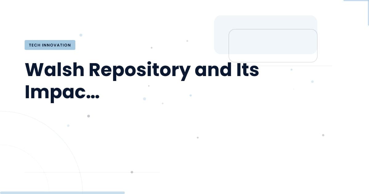 Unlocking the Walsh Repository: What It Means for Your Tech Stack