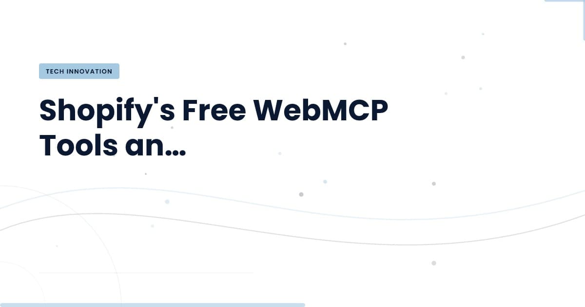 Unlocking Shopify's WebMCP Tools: What You Need to Know