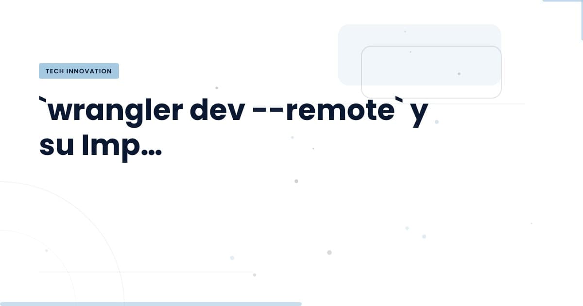 ¿Cómo evitar que wrangler dev afecte tu producción?
