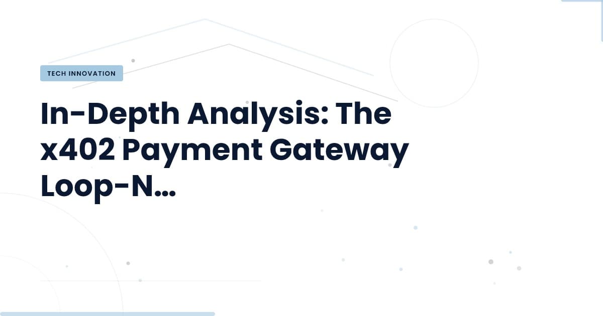 Desentrañando el x402 Payment Gateway Loop-Native: ¿Qué significa para tu equipo?