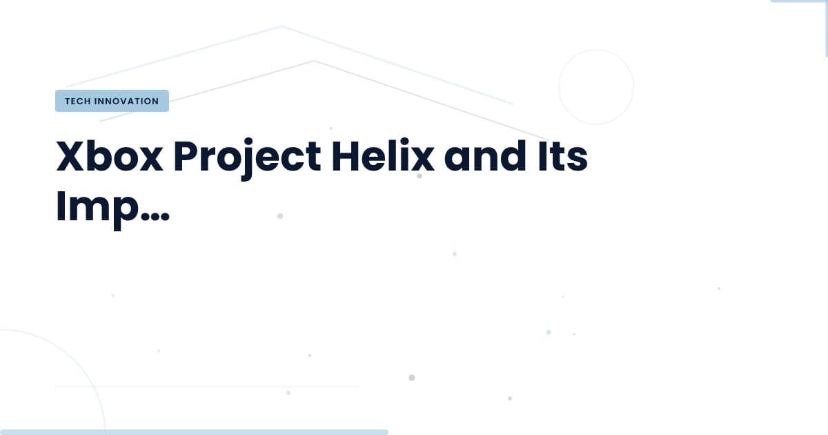 Unpacking Project Helix: A New Era for Device Integration