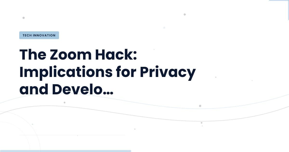 Zoom Hack Exposes Privacy Vulnerabilities: What You Need to Know