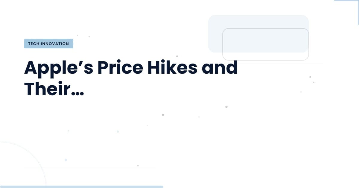 Apple's Price Hike: What It Means for Your Tech Strategy