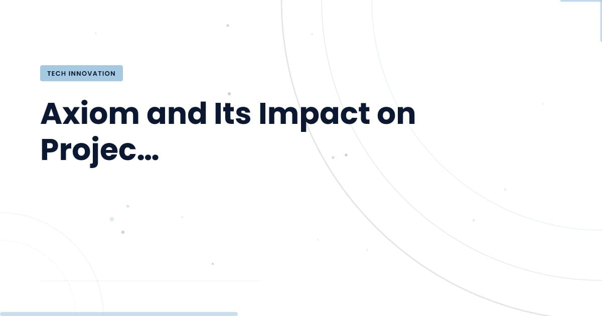 Axiom: Redefining Project Management Strategies