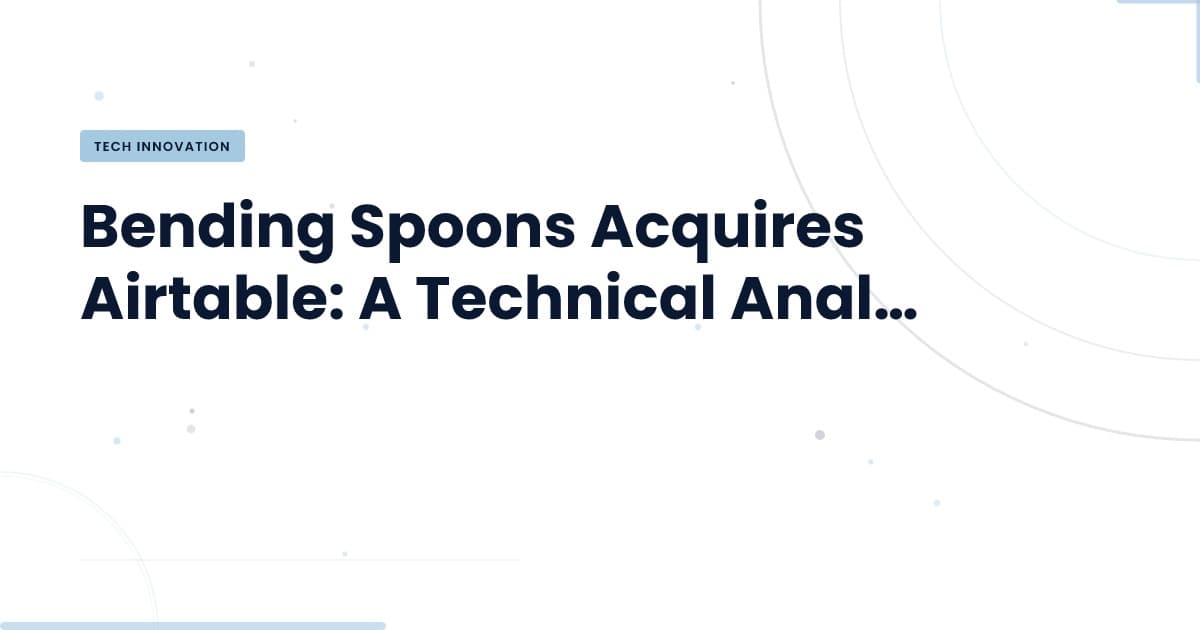 Bending Spoons and Airtable: What This Means for Productivity Software