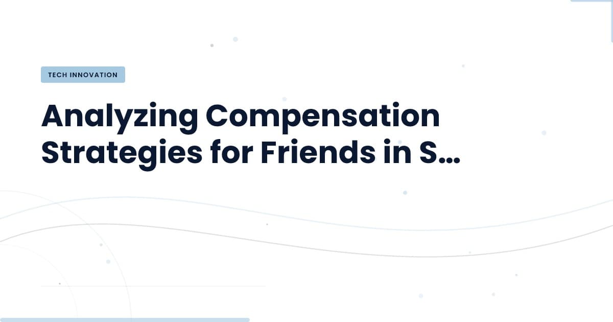 Compensating Friends in Startups: What You Need to Know