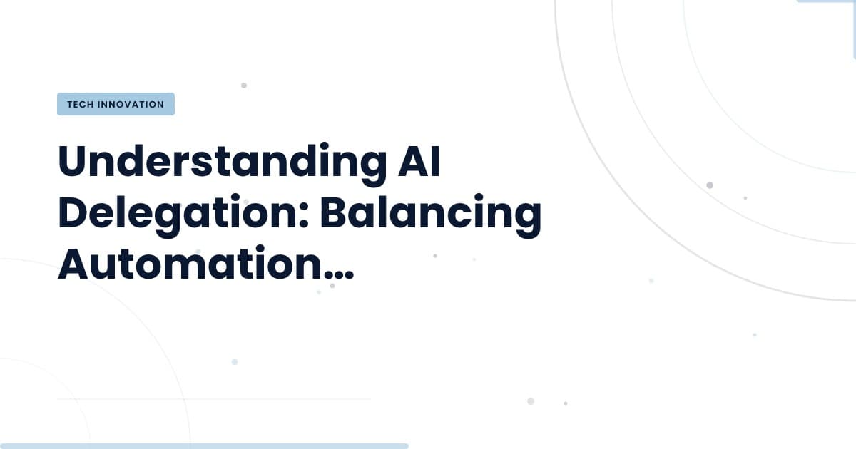 Navigating AI Delegation: Finding the Right Balance