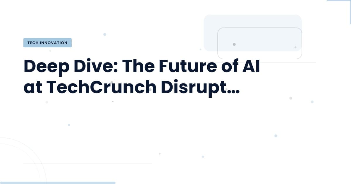 AI's Next Chapter: Insights from TechCrunch Disrupt 2026